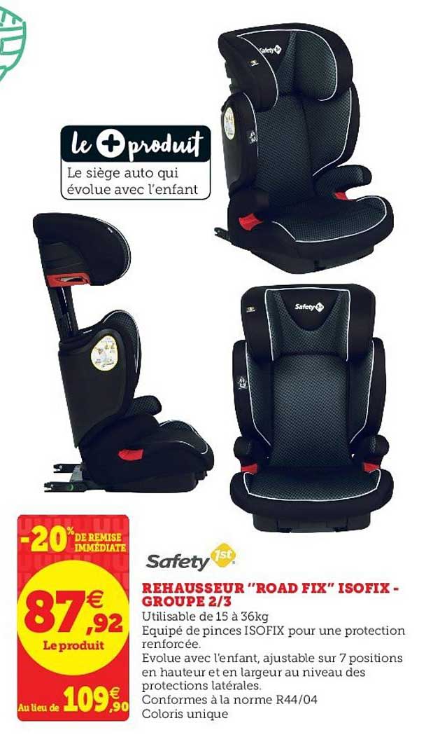 rehausseur road fix isofix groupe 2 3 safety 1st -20% de remise immédiate