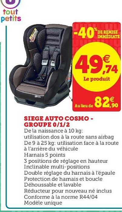 siège auto cosmo groupe 0 1 2 -40% de remise immédiate