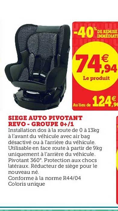 siège auto pivotant revo groupe 0+ 1 +40% de remise immédiate