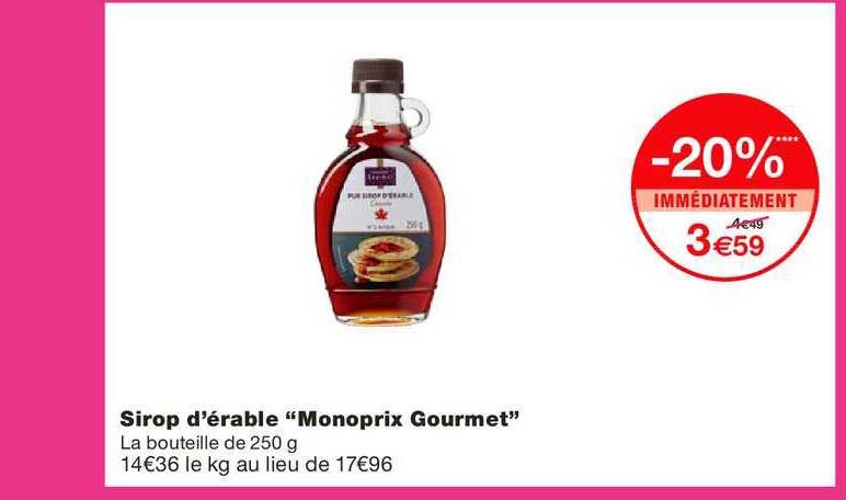 sirop d érable monoprix gourmet  -20% immédiatement