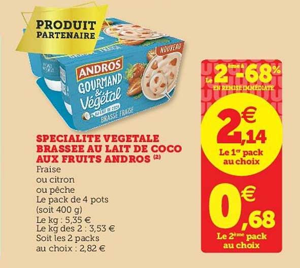 spécialité végétale brassée au lait de coco aux fruits andros le 2e à -68%