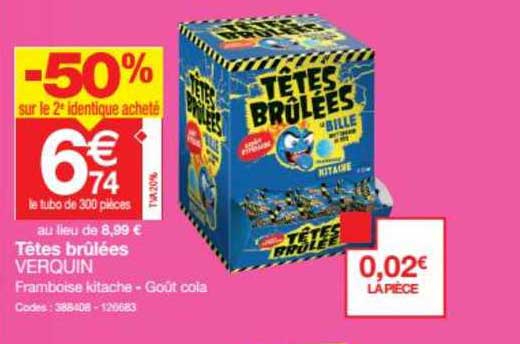 têtes brûlées verquin -50% sur le 2e identique acheté