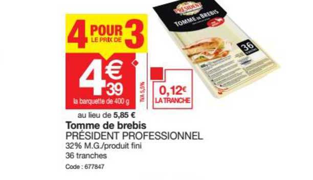 tomme de brebis président professionnel 4 pour le prix de 3