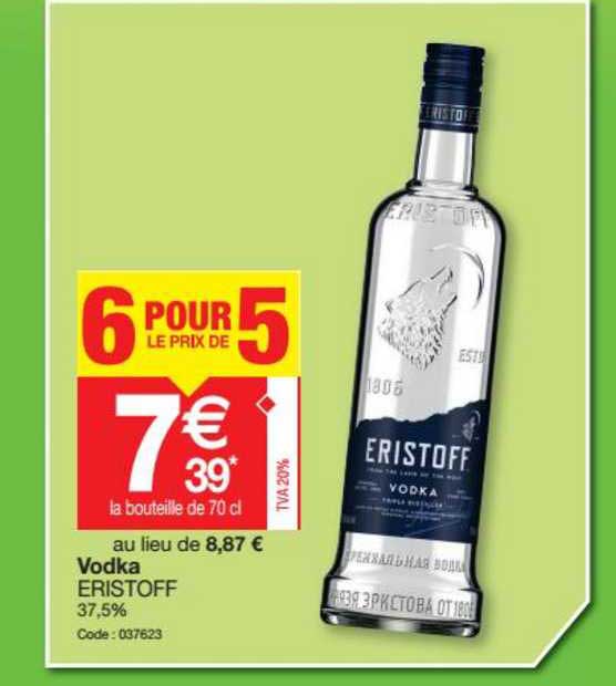 vodka eristoff 6 pour le prix de 5
