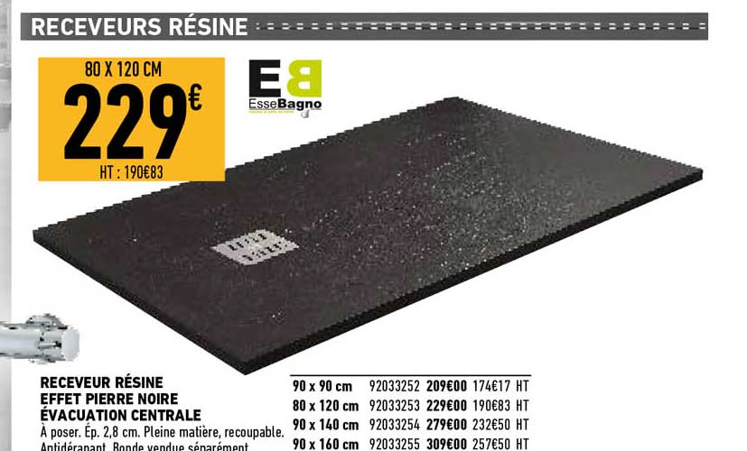 receveur résine effet pierre noire évacuation centrale