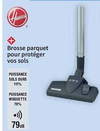 brosse parquet pour protéger vos sols hoover