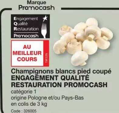 champignons blancs pied coupé engagement qualité restauration promocash