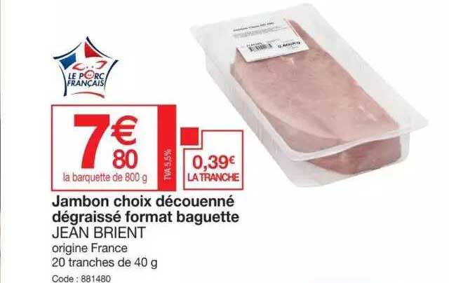 jambon choix découenné dégraissé format baguette jean brient