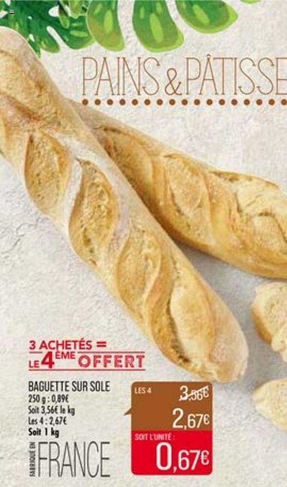 baguette sur sole 3 achetés = le 4ème offert