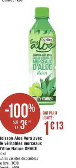 boisson aloe vera avec le véritables morceaux l'aloe nature grace -100% sur le 3e