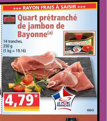 Dupuy Quart Prétranché De Jambon De Bayonne