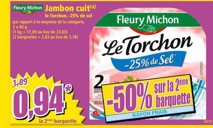fleury michon jambon cuit le torchon moins 25% de sel -50% sur le 2ème barquette