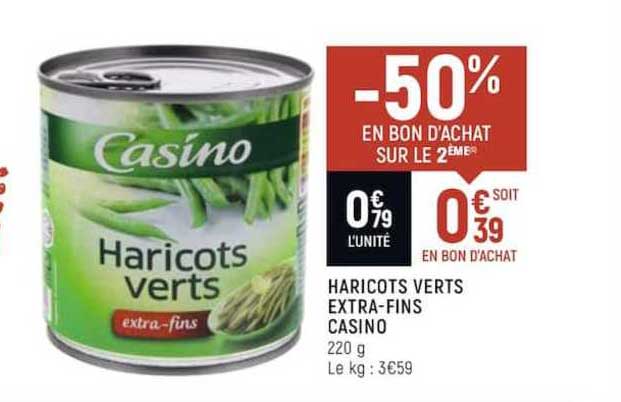 haricots verts extra fins casino -50% en bon d'achat sur le 2ème