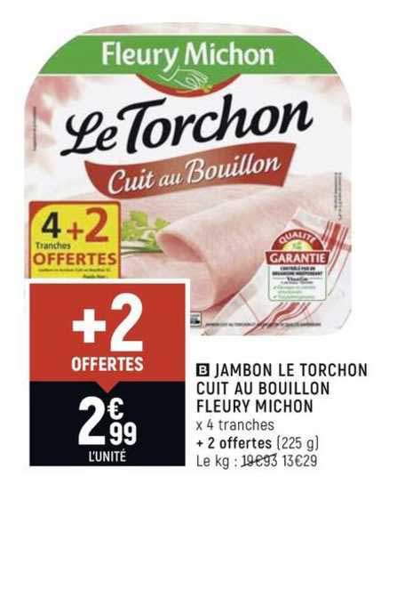 jambon le torchon cuit au bouillon fleury michon +2 offertes