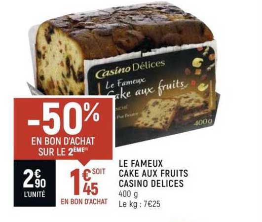 le fameux cake aux fruits casino delices -50% en bon d'achat sur le 2ème
