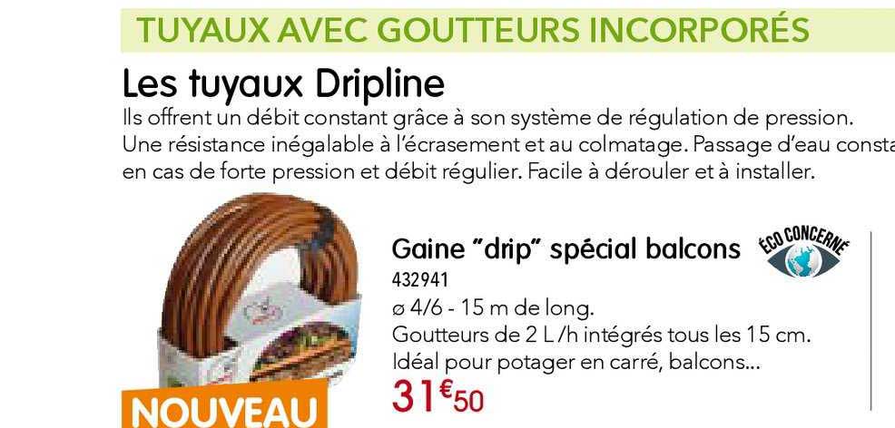 les tuyaux dripline gaine drip spécial balcons