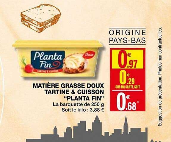 matière grasse doux tartine & cuisson planta fin