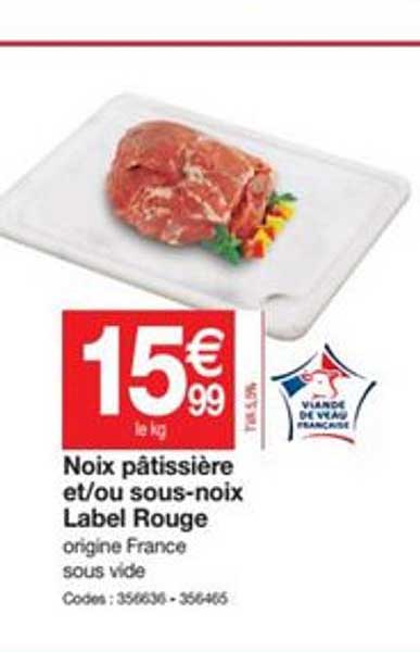 noix pâtissière et ou sous noix label rouge