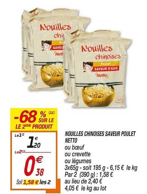 nouilles chinoises saveur poulet netto -68% sur le 2ème produit