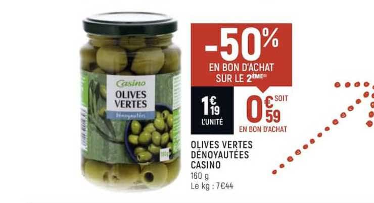 olives vertes dénoyautées casino -50% le bon d'achat sur le 2ème