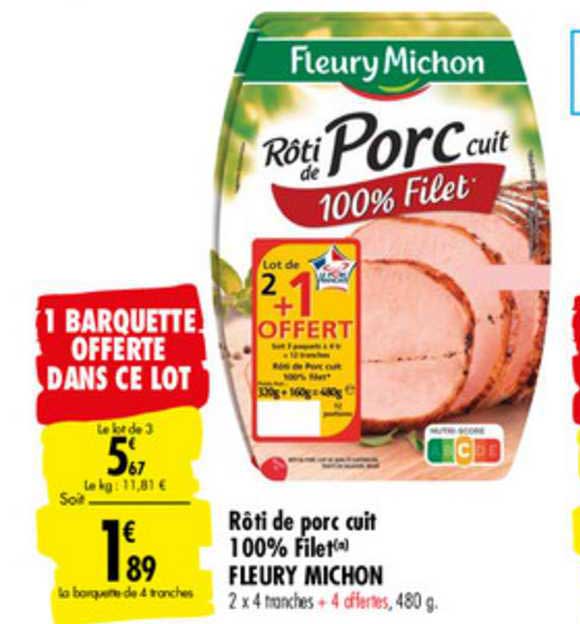 Rôti De Porc Cuit 100% Filet Fleury Michon 1 Barquette Offerte Dans Ce Lot