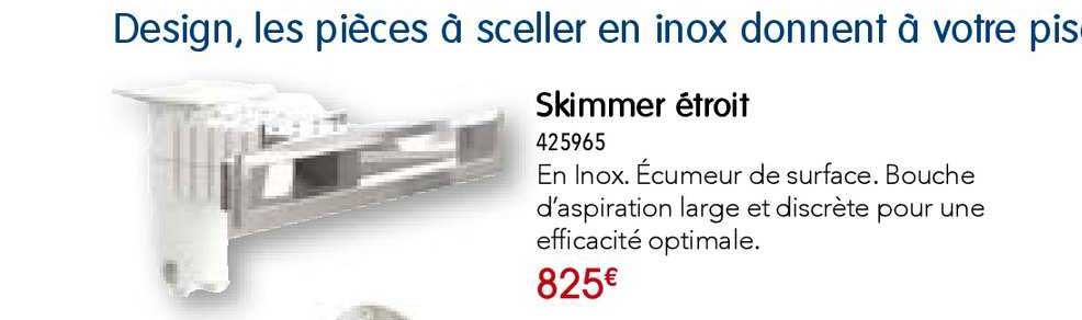skimmer étroit