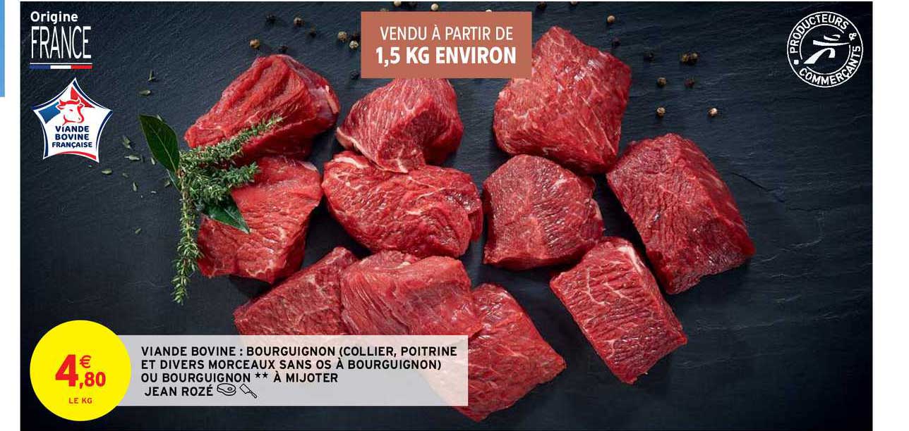 viande bovine : bourguignon (collier, poitrine et divers morceaux sans os à bourguignon) ou bourguignon à mijoter jean rozé