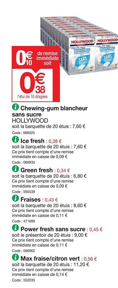 chewing-gum blancheur sans sucre hollywood, ice fresh, green fresh, fraises, power fresh sans sucre, max fraise-citron vert