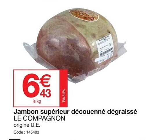 jambon supérieur découenné dégraissé le compagnon