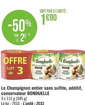 le champignons entier sans sulfite, additif, conservateur bonduelle