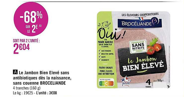 le jambon bien elevé sans antibiotiques dès la naissance, sans couenne broceliande