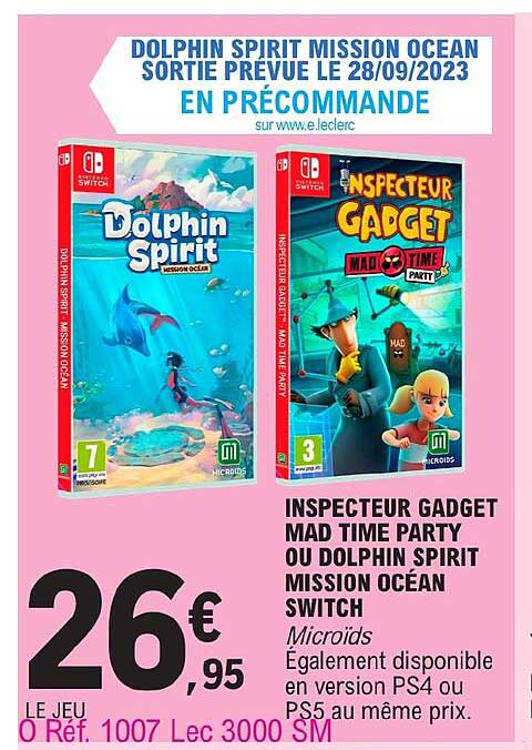 inspecteur gadget mad time party ou dolphin spirit mission océan switch