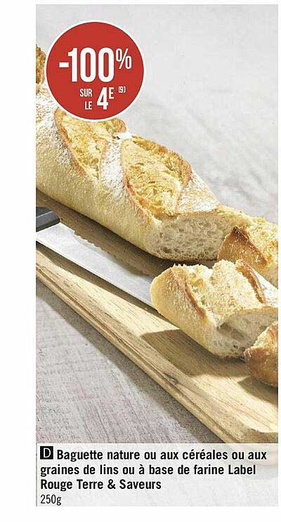 Baguette Nature Ou Aux Céréales Ou Aux Graines De Lins Ou à Base De Farine Label Rouge Terre & Saveurs