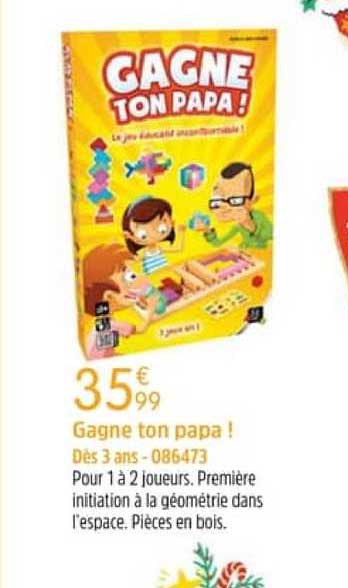 gagne ton papa !