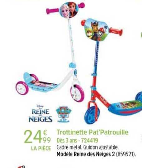trottinette pat'patrouille reine des neiges