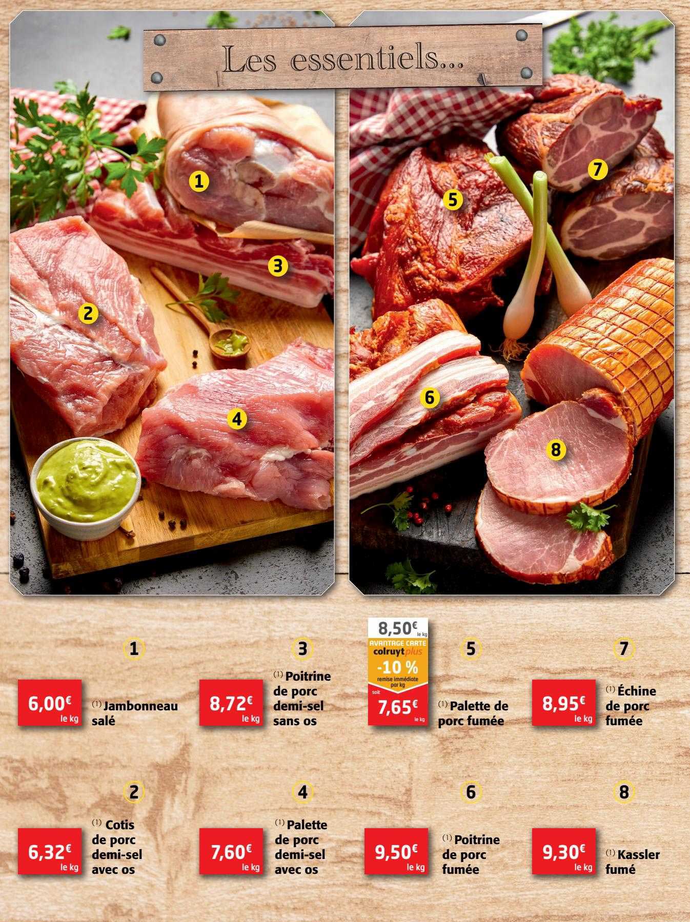 jambonneau salé, cotis de porc demi-sel avec os, poitrine de porc demi-sel sans os, palette de porc demi-sel avec os, palette de porc fumée, poitrine de porc fumée, échine de porc fumée, kassier fumé