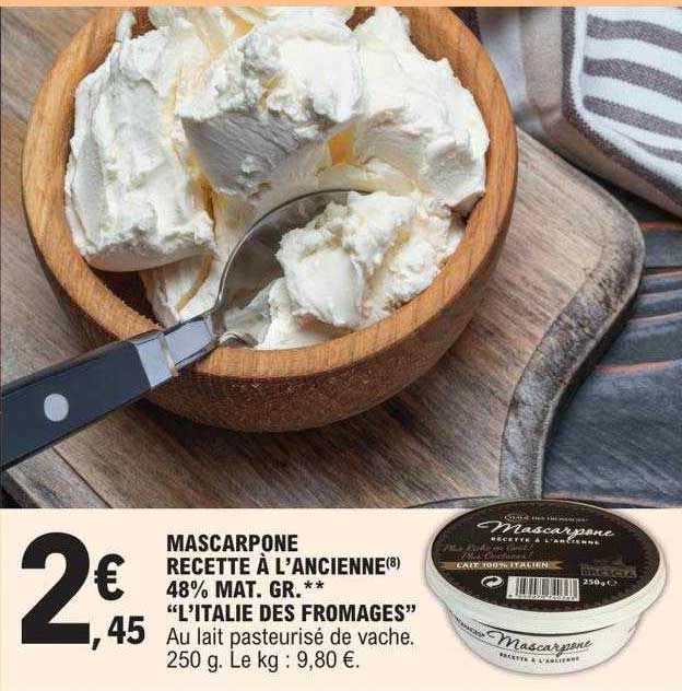 mascarpone recette à l'ancienne 48% mat.gr. "l'italie des fromages"