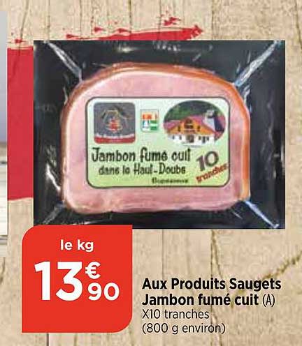 Aux Produits Saugets Jambon Fumé Cuit