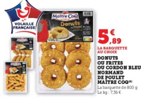 donuts ou frites ou cordon bleu normand de poulet maître coq