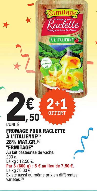 fromage pour raclette à l'italienne 28% mat. gr. "ermitage"
