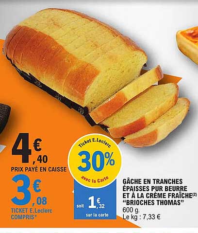 gâche en tranches épaisses pur beurre et à la crème fraîche "brioches thomas"