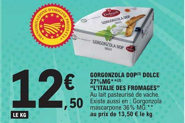 gorgonzola dop dolce 27%mg "l'italie des fromages"