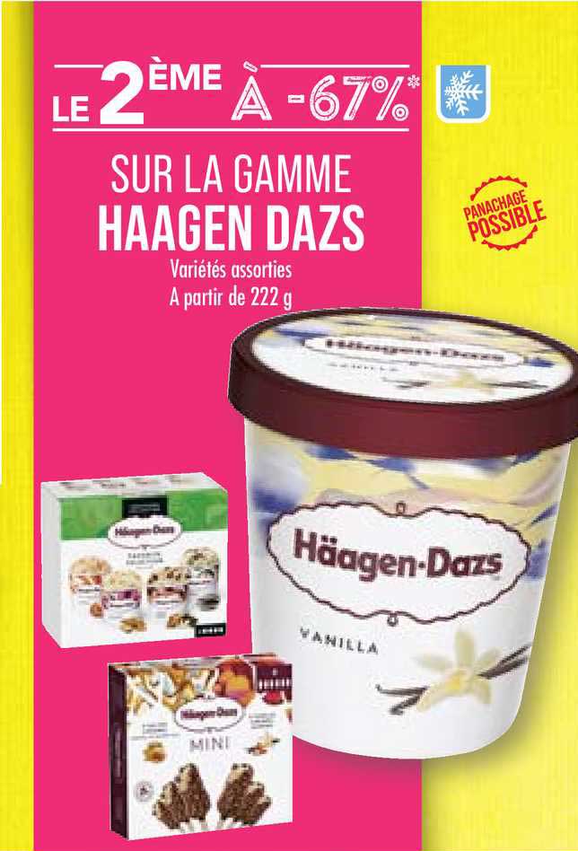 sur la gamme haagen dazs le 2ème à -67%