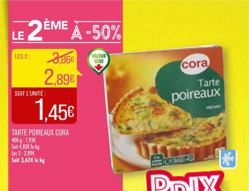 Tarte Poireaux Cora Le 2ème à -50%