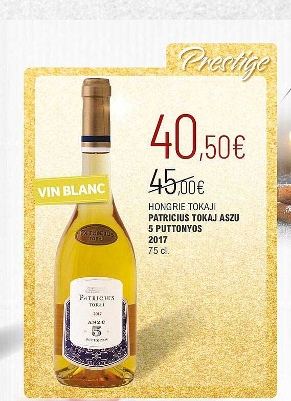 hongrie tokaji patricius tokaj aszu 5 puttonyos 2017