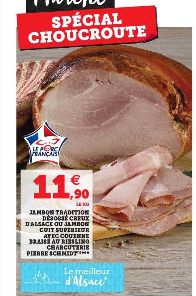 jambon tradition désossé creux d'alsace ou jambon cuit supérieur avec couenne braise au riesling charcuterie pierre schmidt