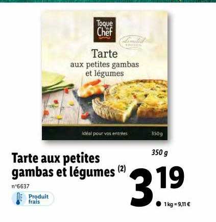 tarte aux petites gambas et légumes toque du chef