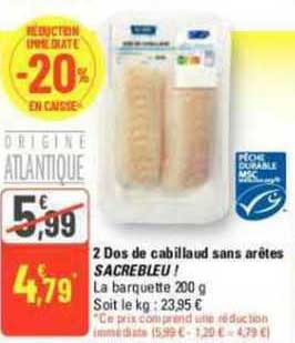 2 dos de cabillaud sans arêtes sacrebleu !