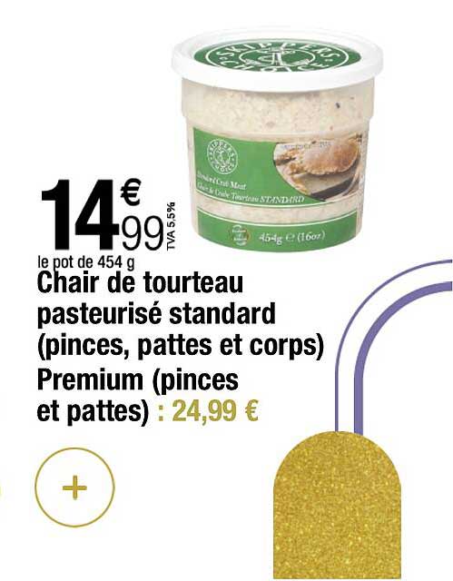 chair de tourteau pasteurisé standard (pinces, pattes et corps), premium (pinces et pattes)