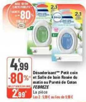désodorisant petit coin et salle de bain rosée du matin ou pureté de coton febreze